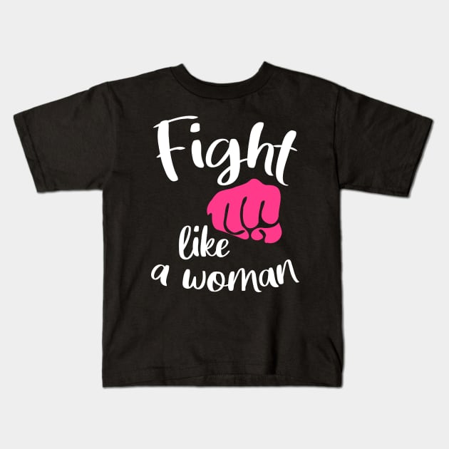 Fight like a woman - fighting girl Kids T-Shirt by fighterswin